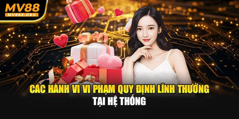 Các hành vi vi phạm quy định lĩnh thưởng tại hệ thống