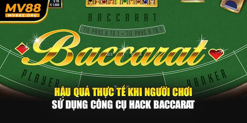Hậu quả thực tế khi người chơi sử dụng công cụ hack baccarat