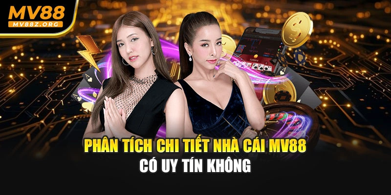 Phân tích chi tiết nhà cái MV88 có uy tín không